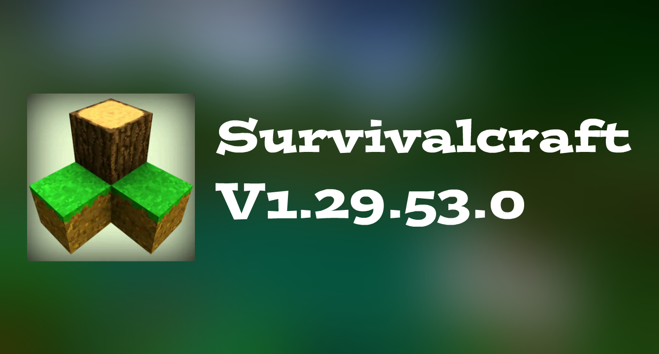 Survivalcraft V1.29.53.0 (Apk)